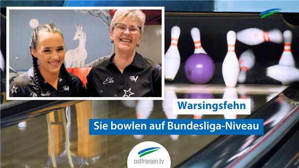 Warsingsfehn | Sie bowlen auf Bundesliga-Niveau